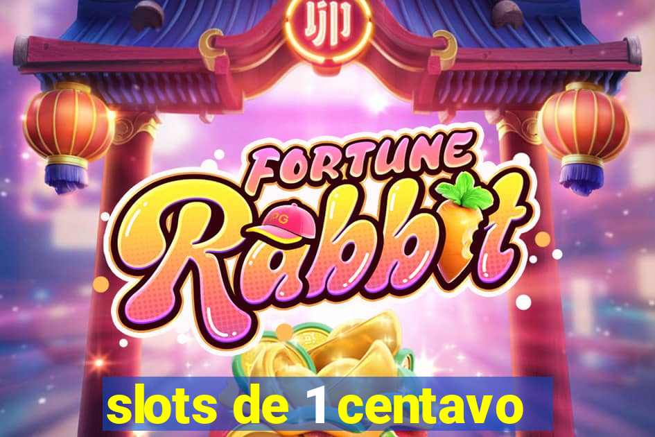 slots de 1 centavo